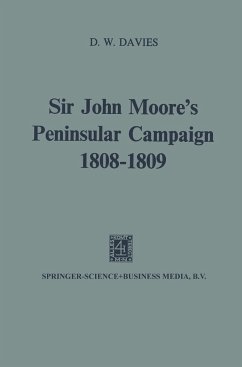 Sir John Moore¿s Peninsular Campaign, 1808¿1809 - Davies, D. W.