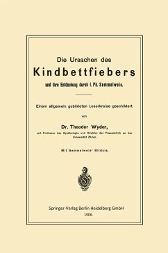 Die Ursachen des Kindbettfiebers und ihre Entdeckung durch I. Ph. Semmelweis - Wyder, Theodor