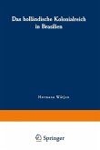 Das holländische Kolonialreich in Brasilien Das holländische Kolonialreich in Brasilien