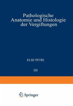 Pathologische Anatomie und Histologie der Vergiftungen - Petri, Else