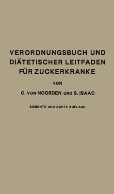 Verordnungsbuch und Diätetischer Leitfaden für Zuckerkranke mit 191 Kochvorschriften - Noorden, Carl von;Isaac, Simon
