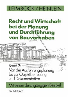 Recht und Wirtschaft bei der Planung und Durchführung von Bauvorhaben - Leimböck, Egon;Heinlein, Klaus