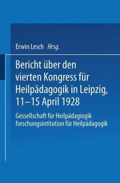 Bericht über den Vierten Kongress für Heilpädagogik in Leipzig, 11.¿15. April 1928