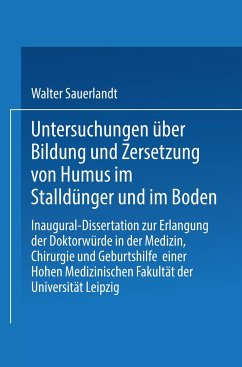 Untersuchungen über Bildung und Zersetzung von Humus im Stalldünger und im Boden - Sauerlandt, Walter