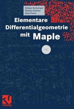 Elementare Differentialgeometrie mit Maple - Reckziegel, Helmut;Kriener, Markus;Pawel, Knut