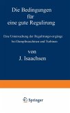 Die Bedingungen für eine gute Regulirung Die Bedingungen für eine gute Regulirung