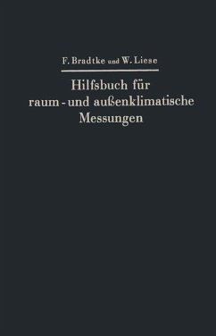 Hilfsbuch für raum- und außenklimatische Messungen - Bradtke, Franz;Liese, Walther