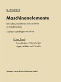 Maschinenelemente Entwerfen, Berechnen und Gestalten im Maschinenbau Maschinenelemente Entwerfen, Berechnen und Gestalten im Maschinenbau