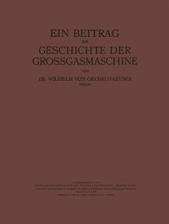 Ein Beitrag zur Geschichte der Grossgasmaschine - Matschoß, Conrad;Oechelhaeusser, Wilhelm