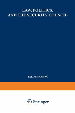 Law, Politics, and the Security Council - Kahng, Tae Jin