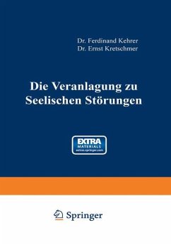 Die Veranlagung zu seelischen Störungen - Kehrer, Ferdinand;Kretschmer, Ernst