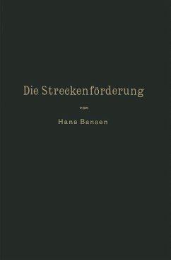 Die Streckenförderung. - Bansen, Hans