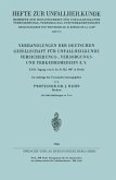 Verhandlungen der Deutschen Gesellschaft für Unfallheilkunde Versicherungs-, Versorgungs- und Verkehrsmedizin E. V. Verhandlungen der Deutschen Gesellschaft für Unfallheilkunde Versicherungs-, Versorgungs- und Verkehrsmedizin E. V.