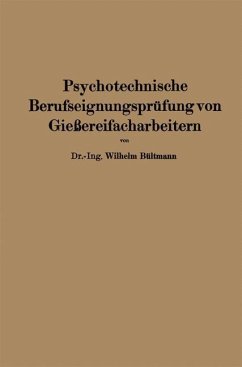 Psychotechnische Berufseignungsprüfung von Gießereifacharbeitern - Bültmann, Wilhelm