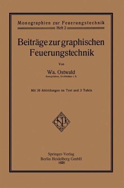 Beiträge zur graphischen Feuerungstechnik - Ostwald, Walter