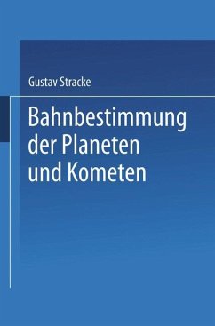 Bahnbestimmung der Planeten und Kometen - Stracke, Gustav