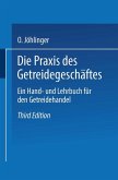 Die Praxis des Getreidegeschäftes Die Praxis des Getreidegeschäftes