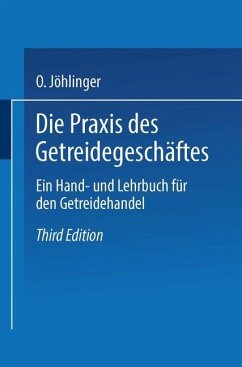 Die Praxis des Getreidegeschäftes - Jöhlinger, Otto;Hirschstein, Hans;Wolff, Alfred