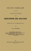 Hülfs-Tabellen für das Laboratorium zur Berechnung der Analysen