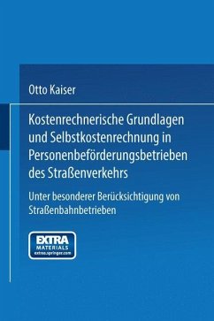 Kostenrechnerische Grundlagen und Selbstkostenrechnung in Personenbeförderungsbetrieben des Straßenverkehrs - Kaiser, Otto