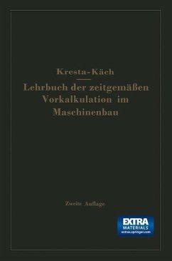 Lehrbuch der zeitgemäßen Vorkalkulation im Maschinenbau - Kresta, Friedrich;Käch, Theodor