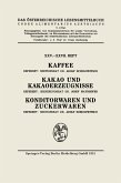 Kaffee: Kakao und Kakaoerzeugnisse: Konditorwaren und Zuckerwaren Kaffee: Kakao und Kakaoerzeugnisse: Konditorwaren und Zuckerwaren