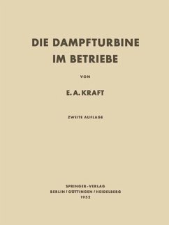 Die Dampfturbine im Betriebe - Kraft, Ernst A.