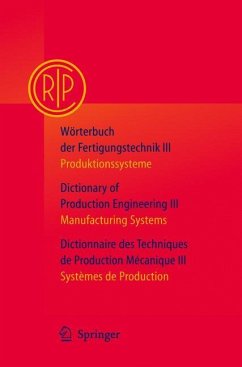 Wörterbuch der Fertigungstechnik Bd. 3 / Dictionary of Production Engineering Vol. 3 / Dictionnaire des Techniques de Production Mécanique Vol. 3