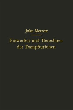 Entwerfen und Berechnen der Dampfturbinen - Morrow, John;Kisker, Carl