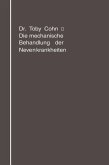 Die mechanische Behandlung der Nervenkrankheiten Die mechanische Behandlung der Nervenkrankheiten