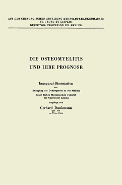 Die Osteomyelitis und Ihre Prognose - Dunkmann, Gerhard