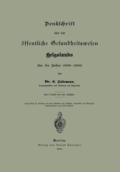 Denklchrift über das öffentliche Gesundheitswesen Helgolands für die Jahre 1886¿1889 - Lindemann, NA