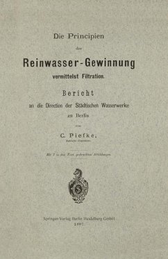 Die Principien der Reinwasser-Gewinnung vermittelst Filtration