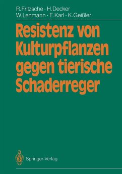 Resistenz von Kulturpflanzen gegen tierische Schaderreger - Fritzsche, Rolf;Decker, Heinz;Lehmann, Wolfram