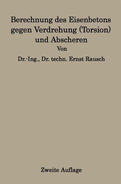 Berechnung des Eisenbetons gegen Verdrehung (Torsion) und Abscheren - Rausch, Ernst