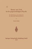 Raum und Zeit in der gegenwärtigen Physik Raum und Zeit in der gegenwärtigen Physik