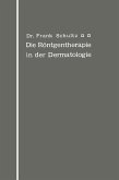 Die Röntgentherapie in der Dermatologie Die Röntgentherapie in der Dermatologie