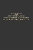 Die Gewöhnlichen und Partiellen Differenzengleichungen der Baustatik Die Gewöhnlichen und Partiellen Differenzengleichungen der Baustatik