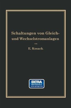 Schaltungen von Gleich- und Wechselstromanlagen - Kosack, Emil