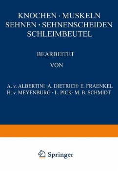 Knochen · Muskeln Sehnen · Sehnenscheiden Schleimbeutel - Albertini, Ambrosius von;Dietrich, A.;Fraenkel, E.