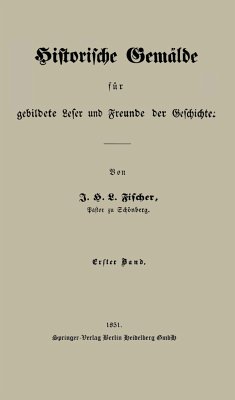 Historische Gemälde für gebildete Leser und Freunde der Geschichte - Fischer, J. H. L.