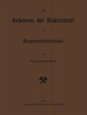 Die Gefahren der Elektrizität im Bergwerksbetriebe