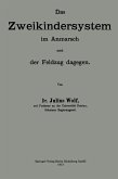 Das Zweikindersystem im Anmarsch und der Feldzug dagegen Das Zweikindersystem im Anmarsch und der Feldzug dagegen