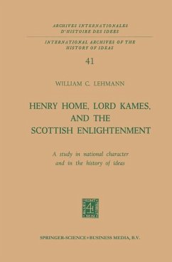 Henry Home, Lord Kames, and the Scottish Enlightenment: A Study in National Character and in the History of Ideas - Lehmann, William C.