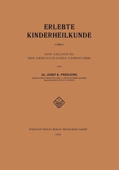 Erlebte Kinderheilkunde - Friedjung, Josef K.