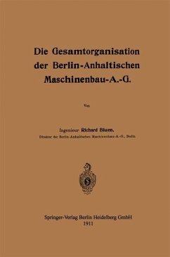 Die Gesamtorganisation der Berlin-Anhaltischen Maschinenbau-A.-G. - Blum, Richard