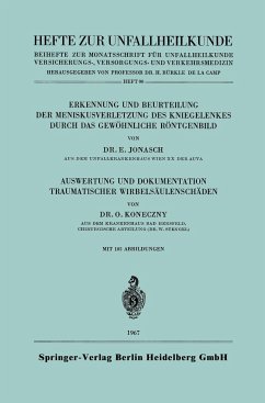 Erkennung und Beurteilung der Meniskusverletzung des Kniegelenkes durch das Gewöhnliche Röntgenbild. Auswertung und Dokumentation Traumatischer Wirbelsäulenschäden - Jonasch, Erich;Koneczny, Oskar