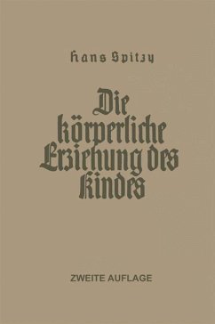 Die Körperliche Erziehung des Kindes - Spitzy, Hans