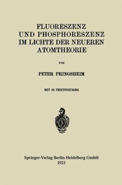 Fluoreszenz und Phosphoreszenz im Lichte der Neueren Atomtheorie - Pringsheim, Peter
