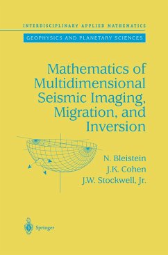Mathematics of Multidimensional Seismic Imaging, Migration, and Inversion - Bleistein, N.;Stockwell, John W.;Cohen, J. K.